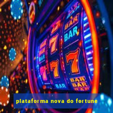 plataforma nova do fortune